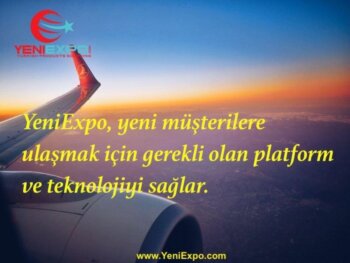 yeniexpo, ihracatçı firmanızın rünleriniz için yeni  alıcılar bulması için yeni bir kapı açıyor.