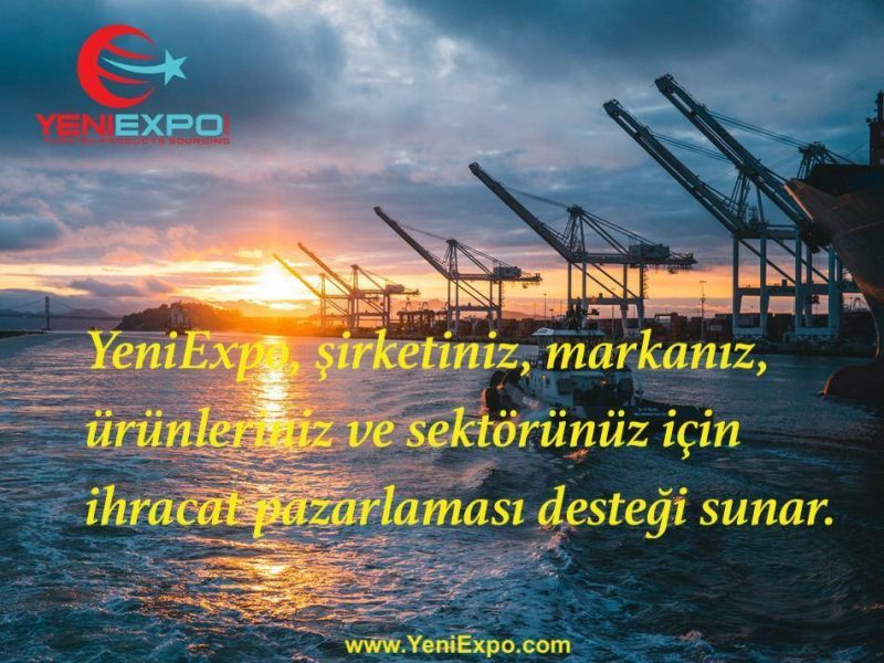 Yeniexpo、Ihracatçıfirmanızınrunleriniziçinyenialıcılarbulmasıiçinyenibirkapıaçıyor。