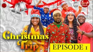 CHRISTMAS TRIP EPISODE 1-Chuks Omalicha, Kenechukwu,Don Charles, Doris Ugo, New Christmas movie 2021