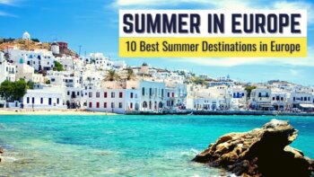 10 best summer destinations in europe to visit | summer in europe travel guide