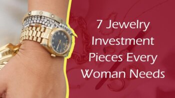 7 jewelry investment pieces every woman needs