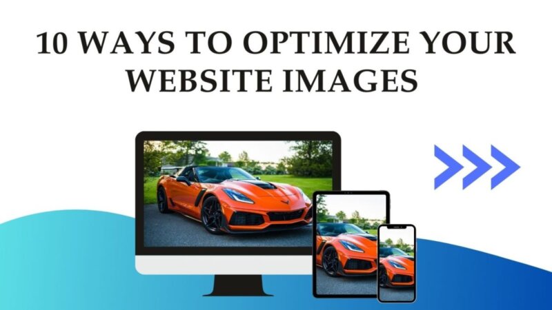 10 modi per ottimizzare le immagini del tuo sito web per un caricamento più rapido delle pagine