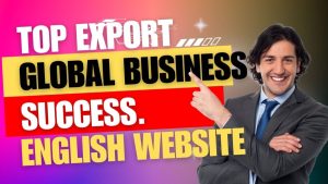 2024'te Türk üreticiler ve ihracatçılar için iyi hazırlanmış bir İngilizce web sitesinin önemi