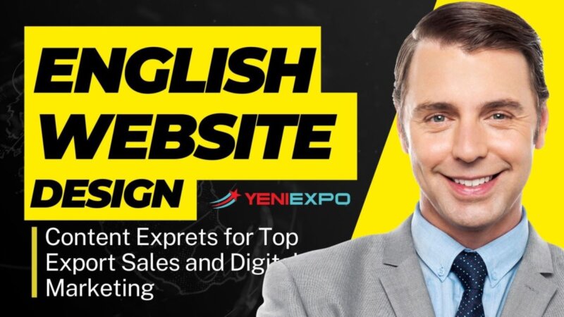 使用來自土耳其的 Yeniexpo.com 設計您完美的英文網站 2024 年,精心製作的英文網站對土耳其製造商和出口商的意義