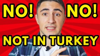 10 surprising don'ts in turkey - a must-read!