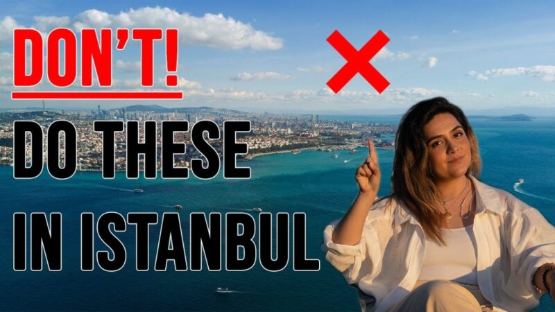 discover hidden gems and avoid common mistakes in istanbul!