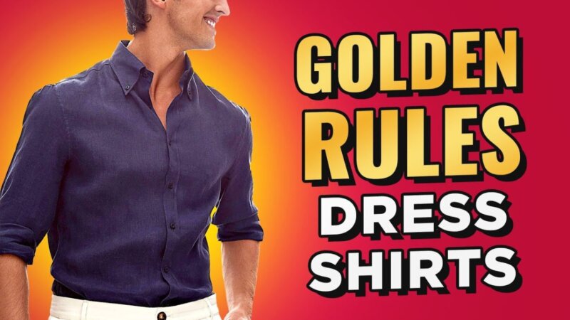 discover the 10 golden rules for your perfect dress shirt!