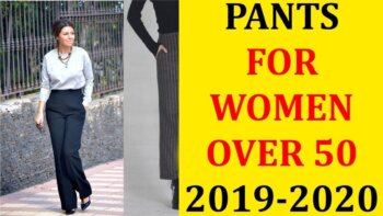 discover the latest stylish pants for women over 50 and 60. what are the outstanding models of 2019-2020?