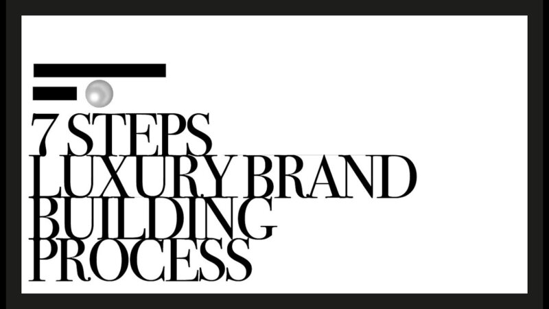discover the secrets of luxury branding in 7 steps | uncover the process and principles behind luxury brands.