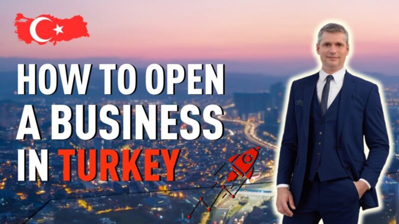 foreigners: welcome to türkiye's booming business scene! learn how to open your own business and thrive