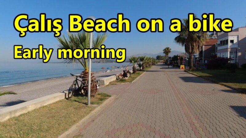discover the charm of Çalış beach before its transformation.