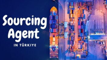 sourcing agent in Türkiye benefits of hiring a sourcing agent Türkiye sourcing advantages international trade in Türkiye